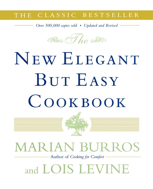 The New Elegant But Easy Cookbook by Lois Levine, Marian Burros, 9780684853093