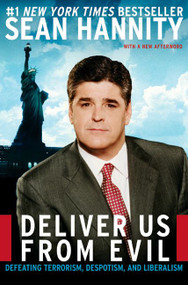 Deliver Us from Evil (Defeating Terrorism, Despotism, and Liberalism) by Sean Hannity, 9780060750398