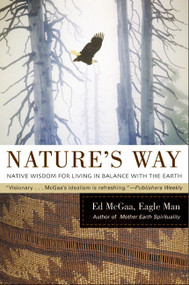 Nature's Way (Native Wisdom for Living in Balance with the Earth) by Ed McGaa, 9780060750480