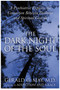 The Dark Night of the Soul (A Psychiatrist Explores the Connection Between Darkness and Spiritual Growth) by Gerald G. May, 9780060750558