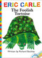 The Foolish Tortoise by Richard Buckley, Eric Carle, Keith Nobbs, 9781442466388
