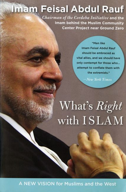 What's Right with Islam (A New Vision for Muslims and the West) by Feisal Abdul Rauf, 9780060750626