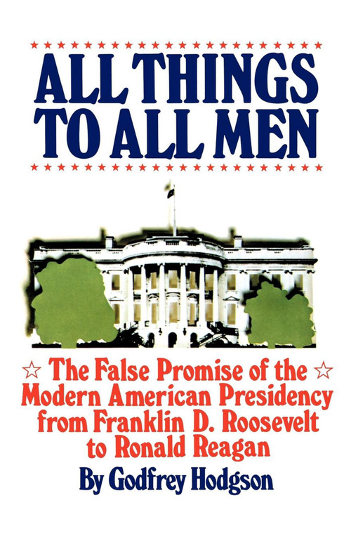 All Things All Men by Godfrey Hodgson, 9780671431655