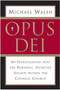 Opus Dei (An Investigation into the Powerful, Secretive Society within the Catholic Church) by Michael Walsh, 9780060750688