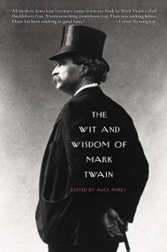 The Wit and Wisdom of Mark Twain by Alex Ayres, 9780060751043