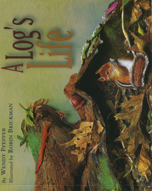 A Log's Life - 9780689806360 by Robin Brickman, Wendy Pfeffer, 9780689806360