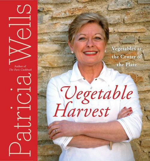 Vegetable Harvest (Vegetables at the Center of the Plate) by Patricia Wells, 9780060752446