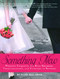 Something New (Wedding Etiquette for Rule Breakers, Traditionalists, and Everyone in Between) by Elise Mac Adam, 9781416949107