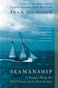 Seamanship (A Voyage Along the Wild Coasts of the British Isles) by Adam Nicolson, 9780060753443