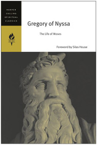 Gregory of Nyssa (The Life of Moses) by HarperCollins Spiritual Classics, 9780060754648