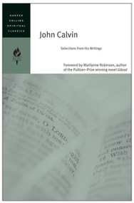 John Calvin (Selections from His Writings) by HarperCollins Spiritual Classics, 9780060754679