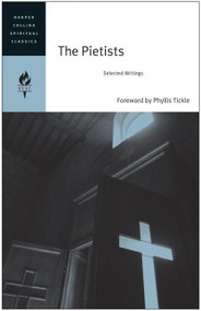 The Pietists (Selected Writings) by HarperCollins Spiritual Classics, 9780060754709