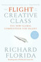 The Flight of the Creative Class (The New Global Competition for Talent) by Richard Florida, 9780060756918