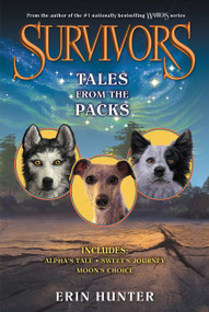 Survivors: Tales from the Packs by Erin Hunter, 9780062291547