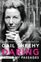 Daring: My Passages (A Memoir) by Gail Sheehy, 9780062291707