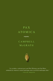 Pax Atomica (Poems) by Campbell McGrath, 9780060758042