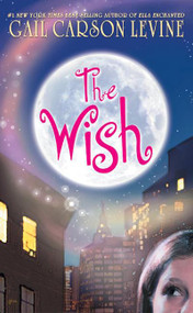 The Wish by Gail Carson Levine, 9780060759117