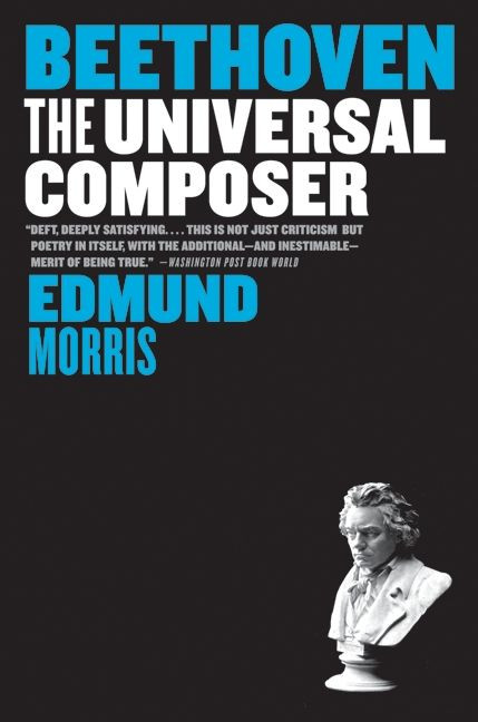 Beethoven (The Universal Composer) by Edmund Morris, 9780060759759