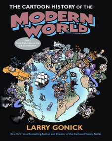 The Cartoon History of the Modern World Part 1 (From Columbus to the U.S. Constitution) by Larry Gonick, 9780060760045