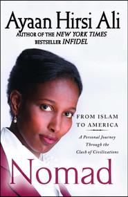 Nomad (From Islam to America: A Personal Journey Through the Clash of Civilizations) by Ayaan Hirsi Ali, 9781439157329