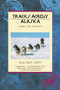 Tracks Across Alaska (A Dog Sled Journey) by Alastair Scott, 9780871134707