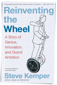 Reinventing the Wheel (A Story of Genius, Innovation, and Grand Ambition) by Steve Kemper, 9780060761387