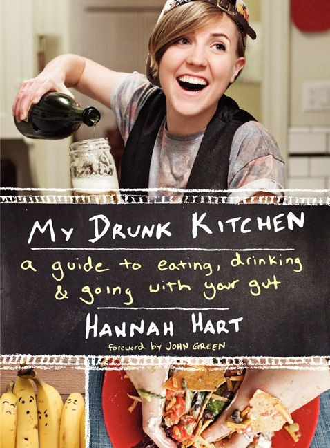 My Drunk Kitchen (A Guide to Eating, Drinking, and Going with Your Gut) by Hannah Hart, 9780062293039