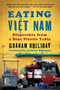 Eating Viet Nam (Dispatches from a Blue Plastic Table) - 9780062293060 by Graham Holliday, 9780062293060