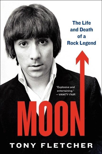 Moon (The Life and Death of a Rock Legend) by Tony Fletcher, 9780062293084