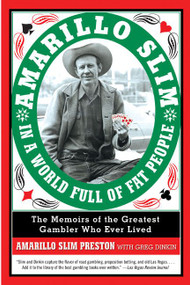 Amarillo Slim in a World Full of Fat People (The Memoirs of the Greatest Gambler Who Ever Lived) by Amarillo Slim Preston, Greg Dinkin, 9780060762308