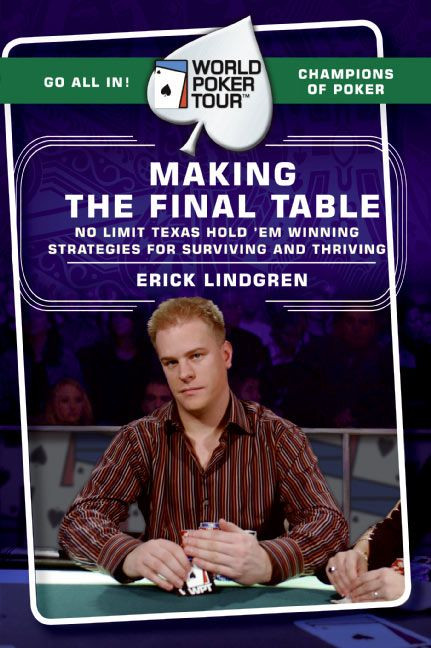 World Poker Tour(TM): Making the Final Table by Erick Lindgren, 9780060763060