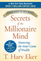 Secrets of the Millionaire Mind (Mastering the Inner Game of Wealth) by T. Harv Eker, 9780060763282