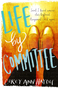 Life by Committee - 9780062294067 by Corey Ann Haydu, 9780062294067