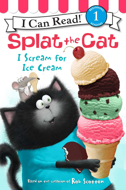 Splat the Cat: I Scream for Ice Cream by Rob Scotton, Rob Scotton, 9780062294180