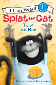 Splat the Cat: Twice the Mice by Rob Scotton, Rob Scotton, 9780062294210