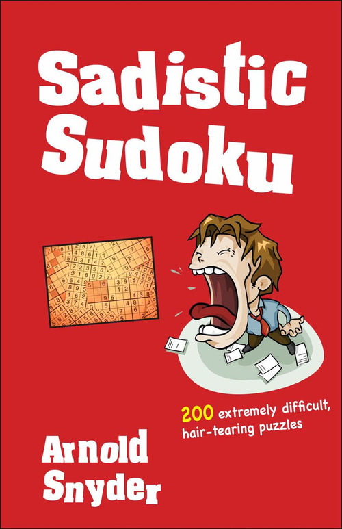 Sadistic Sudoku by Arnold Snyder, 9781580422918