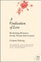A Vindication of Love (Reclaiming Romance for the Twenty-first Century) by Cristina Nehring, 9780060765040