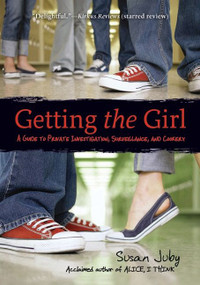 Getting the Girl (A Guide to Private Investigation, Surveillance, and Cookery) by Susan Juby, 9780060765286