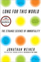 Long for This World (The Strange Science of Immortality) by Jonathan Weiner, 9780060765392