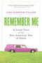 Remember Me (A Lively Tour of the New American Way of Death) by Lisa Takeuchi Cullen, 9780060766849