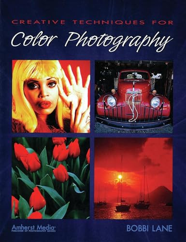 Creative Techniques for Color Photography by Bobbi Lane, 9781584281047
