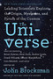 The Universe (Leading Scientists Explore the Origin, Mysteries, and Future of the Cosmos) by John Brockman, 9780062296085