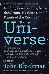 The Universe (Leading Scientists Explore the Origin, Mysteries, and Future of the Cosmos) by John Brockman, 9780062296085