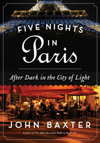 Five Nights in Paris (After Dark in the City of Light) by John Baxter, 9780062296252