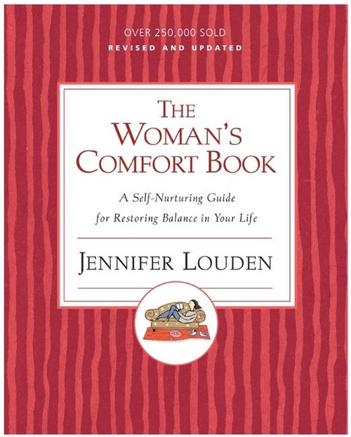 Woman's Cofort Book (A Self-Nurturing Guide for Restoring Balance in Your Life) by Jennifer Louden, 9780060776671