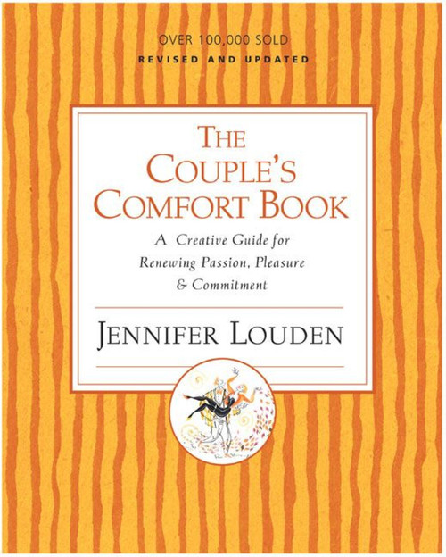 Couple's Comfort Book (A Creative Guide for Renewing Passion, Pleasure and Commitment) by Jennifer Louden, 9780060776695