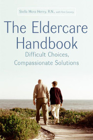 The Eldercare Handbook (Difficult Choices, Compassionate Solutions) by Stella Henry, Ann Convery, 9780060776916