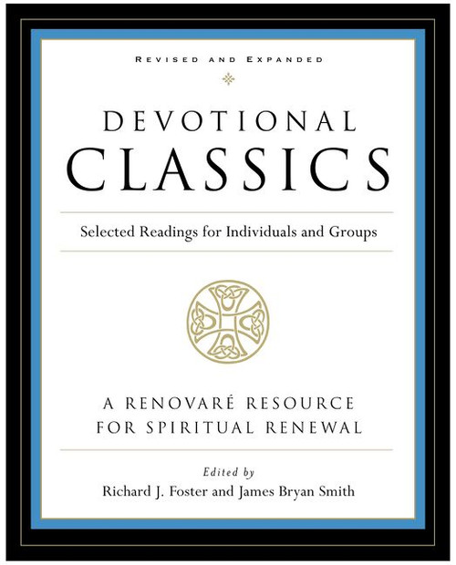 Devotional Classics: Revised Edition (Selected Readings for Individuals and Groups) by Richard J. Foster, 9780060777500