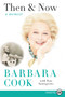 Then and Now (A Memoir) - 9780062298775 by Barbara Cook, Tom Santopietro, 9780062298775