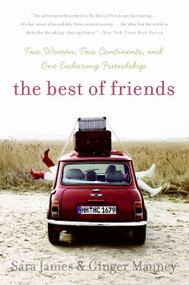The Best of Friends (Two Women, Two Continents, and One Enduring Friendship) by Sara James, Ginger Mauney, 9780060779498